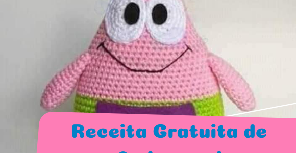 Receita de Amigurumi gratuita – Patrick – Bob Esponja