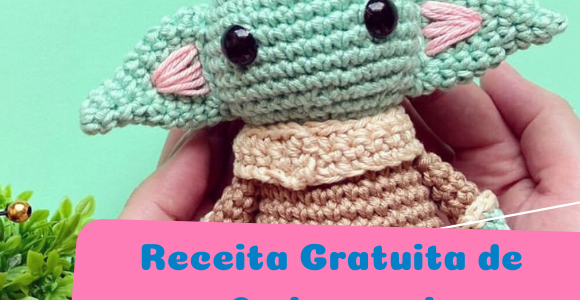 Receita de amigurumi gratuita – Pequeno Grogu