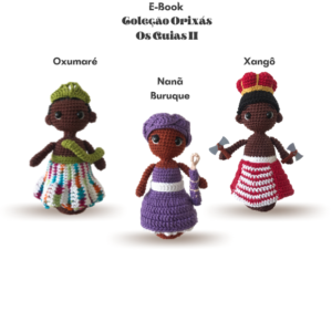 Receita de amigurumi em PDF - Orixás - Oxumaré, Nanã , Xangô