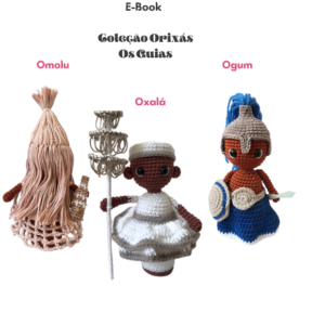 Receita de amigurumi em PDF - Ebook Orixás - Omolu, Oxalá e Ogum