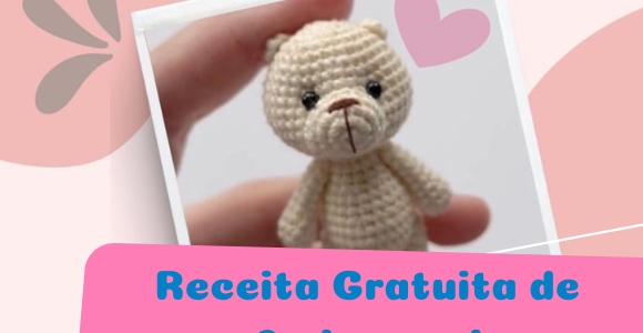 Receita de amigurumi gratuita – Ursinho mini