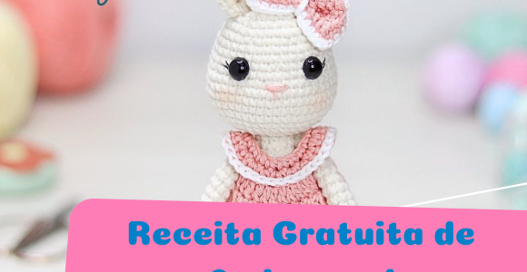 Receita de amigurumi gratuita – Sweet Bunny