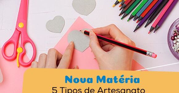 5 Tipos de Artesanato Promissores para Quem Quer Trabalhar em Casa e Viver de Artesanato