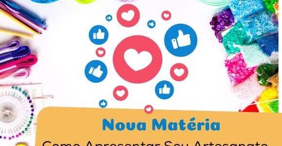 Como Apresentar Seu Artesanato nas Redes Sociais: Dicas para Cada Plataforma