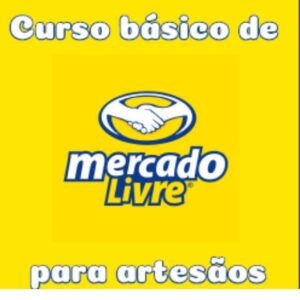 Curso básico de Mercado Livre para artesãos