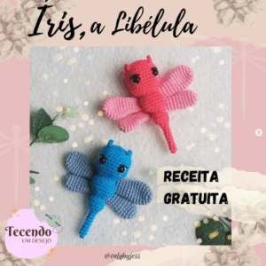 Receita de amigurumi gratuita - Iris, a Libélula