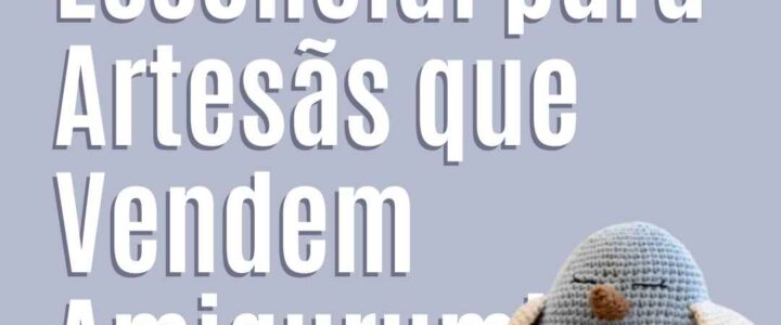 ✅ Checklist Essencial para Artesãs que Vendem Amigurumi
