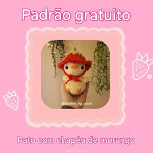 Receita de amigurumi gratuita - Patinho com chapéu de morango