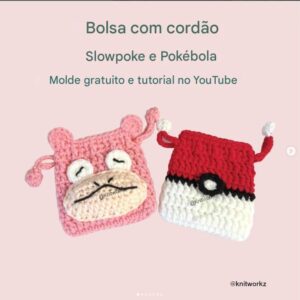 Receita de crochê gratuita - Bolsa Pokebola e Slowpoke