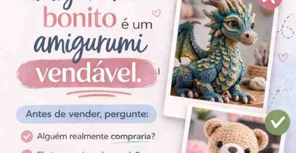 Nem todo amigurumi bonito é um amigurumi vendável.