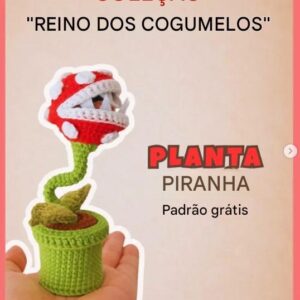 Receita de Amigurumi em PDF – Planta Piranha (GRÁTIS)